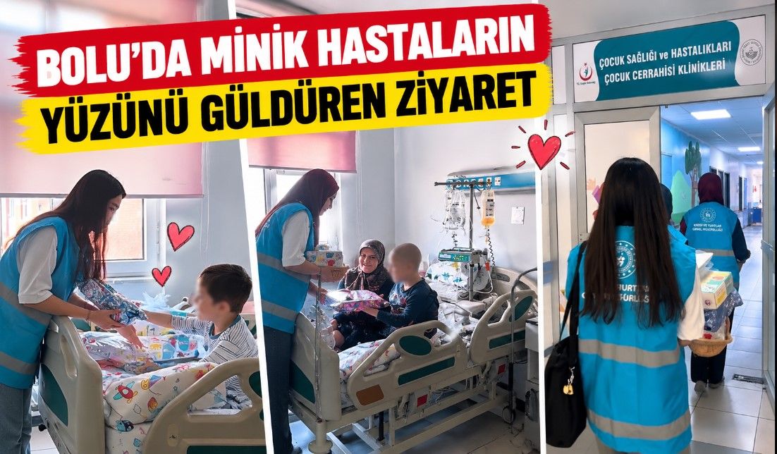 BOLU'DA MİNİK HASTALARIN YÜZÜNÜ GÜLDÜREN ZİYARET
