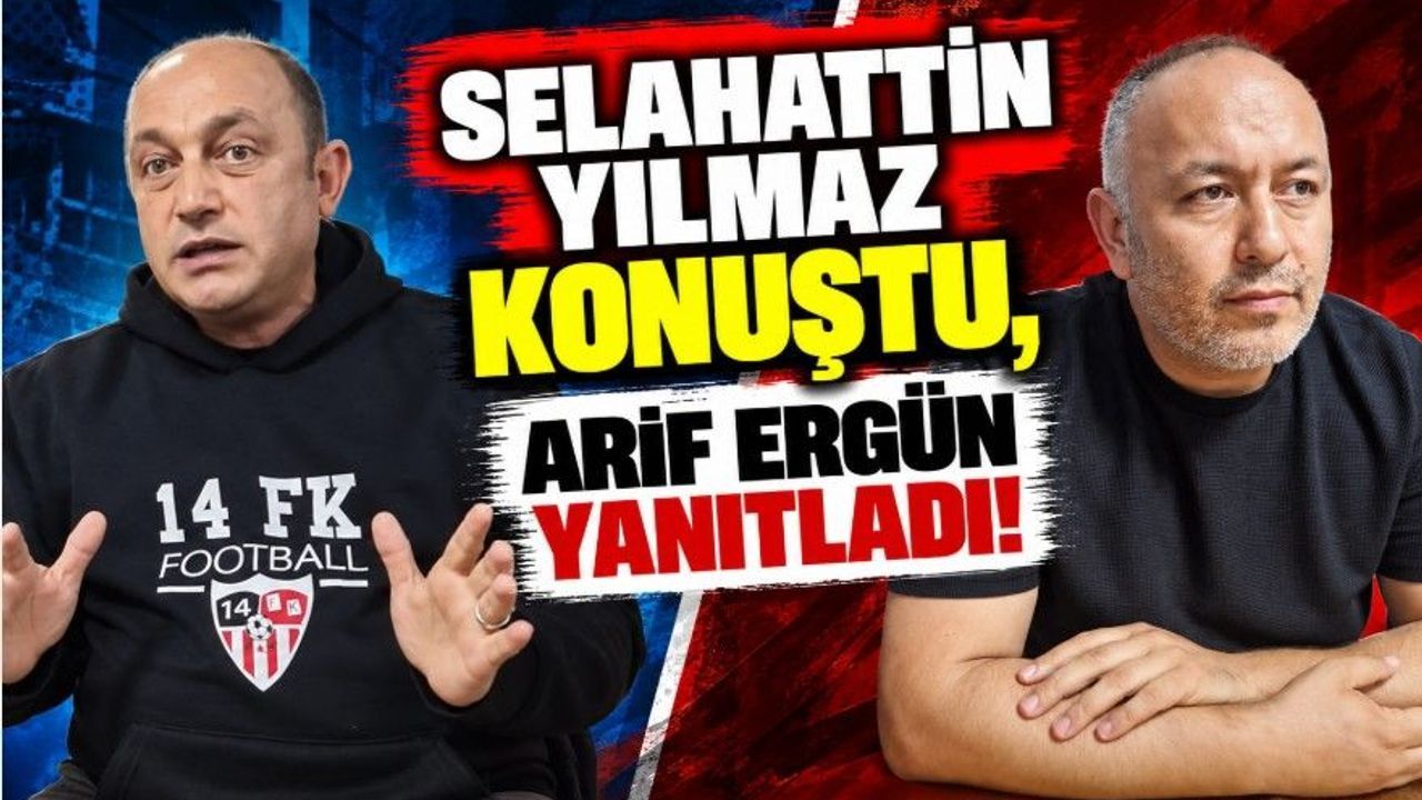 Selahattin Yılmaz Konuştu, Arif Ergün Yanıtladı!