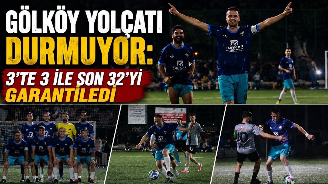 Gölköy Yolçatı Durmuyor: 3'te 3 ile Son 32'yi Garantiledi