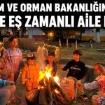 TARIM VE ORMAN BAKANLIĞINDAN 81 İLDE EŞ ZAMANLI AİLE KAMPI