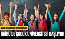 BAİBÜ'DE ÇOCUK ÜNİVERSİTESİ BAŞLIYOR