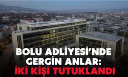 BOLU ADLİYESİ’NDE GERGİN ANLAR: İKİ KİŞİ TUTUKLANDI