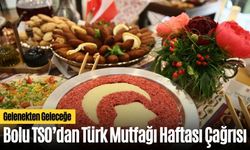 Bolu TSO’dan Türk Mutfağı Haftası Çağrısı