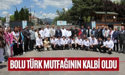 BOLU TÜRK MUTFAĞININ KALBİ OLDU