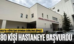 BOLU’DA 4 KÖYDE İÇME SUYUNDAN ZEHİRLENME ŞÜPHESİ