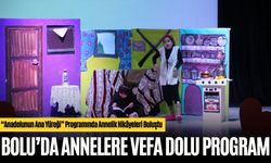 BOLU’DA ANNELERE VEFA DOLU PROGRAM