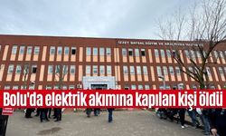 Bolu'da elektrik akımına kapılan kişi öldü