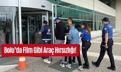 Bolu’da Film Gibi Araç Hırsızlığı