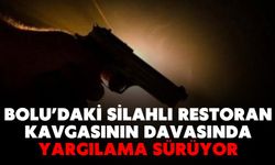 Bolu’daki Silahlı Restoran Kavgasının Davasında Yargılama Sürüyor