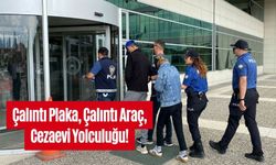 Çalıntı Plaka, Çalıntı Araç, Cezaevi Yolculuğu!