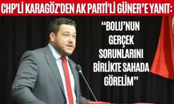 CHP'Lİ KARAGÖZ'DEN AK PARTİ'Lİ GÜNER’E YANIT