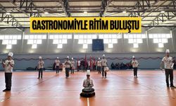 GASTRONOMİYLE RİTİM BULUŞTU