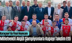 Milletvekili Akgül Şampiyonlara Kupayı Takdim Etti