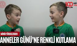 MİNİK YÜREKLERDEN ANNELER GÜNÜ’NE RENKLİ KUTLAMA