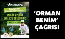 ‘ORMAN BENİM’ ÇAĞRISI