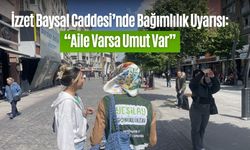 İzzet Baysal Caddesi’nde Bağımlılık Uyarısı