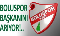 BOLUSPOR BAŞKANINI ARIYOR