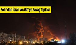 BOLU’DAN İSRAİL VE ABD’YE SAVAŞ TEPKİSİ
