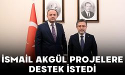 İSMAİL AKGÜL PROJELERE DESTEK İSTEDİ