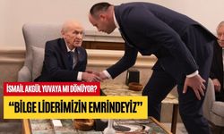 İSMAİL AKGÜL YUVAYA MI DÖNÜYOR?