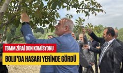TBMM ZİRAİ DON KOMİSYONU BOLU’DA HASARI YERİNDE GÖRDÜ