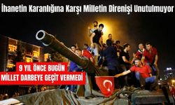9 Yıl Önce Bugün, Millet Darbeye Geçit Vermedi