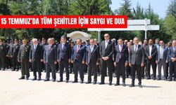 15 TEMMUZ’DA TÜM ŞEHİTLER İÇİN SAYGI VE DUA