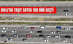 BOLU’DA TAŞIT SAYISI 150 BİNİ GEÇTİ