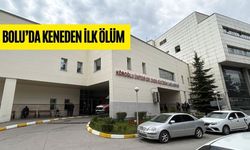 BOLU’DA KENEDEN İLK ÖLÜM