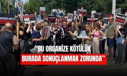 “BU ORGANİZE KÖTÜLÜK BURADA SONUÇLANMAK ZORUNDA”