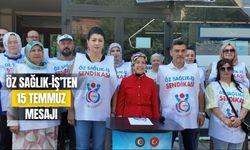ÖZ SAĞLIK-İŞ’TEN 15 TEMMUZ MESAJI