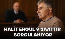 HALİT ERGÜL 9 SAATTİR SORGULANIYOR