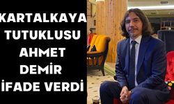 KARTALKAYA TUTUKLUSU AHMET DEMİR İFADE VERDİ