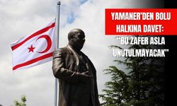 YAMANER’DEN BOLU HALKINA DAVET:  “BU ZAFER ASLA UNUTULMAYACAK”