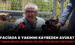 Faciada 8 yakınını kaybeden avukat: "Torunlarımın mezarına her gün 3'er balon takıyorum"