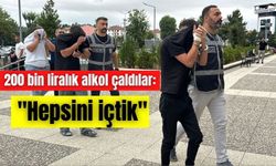 200 bin liralık alkol çaldılar: "Hepsini içtik"