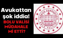 Avukattan şok iddia! BOLU VALİSİ MÜDAHALE Mİ ETTİ?