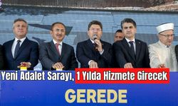 BAKAN YILMAZ TUNÇ: “1 YIL İÇERİSİNDE ADALET SARAYI’NI BİTİRECEĞİZ”