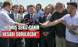 ADALET BAKANI TUNÇ: “YETMİŞ SEKİZ CANIN HESABI SORULACAK”
