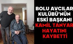 BOLU AVCILAR KULÜBÜ’NÜN ESKİ BAŞKANI KAMİL TANYAR HAYATINI KAYBETTİ