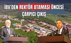 İBV’DEN REKTÖR ATAMASI ÖNCESİ ÇARPICI ÇIKIŞ