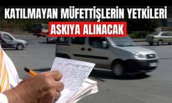 KATILMAYAN MÜFETTİŞLERİN YETKİLERİ ASKIYA ALINACAK