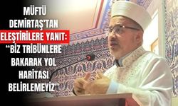 Müftü Demirtaş’tan Eleştirilere Yanıt