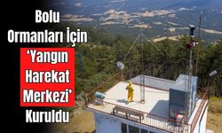 Bolu Ormanları Kameralarla 24 Saat Gözetim Altında