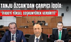 TANJU ÖZCAN’DAN ÇARPICI İDDİA:  “İFADEYİ YÜKSEL COŞKUNYÜREK VERDİRTTİ”
