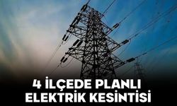 4 ilçede planlı elektrik kesintisi