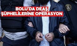 BOLU’DA DEAŞ ŞÜPHELİLERİNE OPERASYON