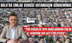 BOLU’DA EMLAK VERGİSİ VATANDAŞIN GÜNDEMİNDE