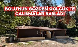 BOLU'NUN GÖZDESİ GÖLCÜK'TE ÇALIŞMALAR BAŞLADI