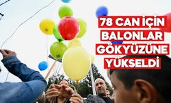 Balonlar, 78 Canın Anısına Gökyüzüne Bırakıldı